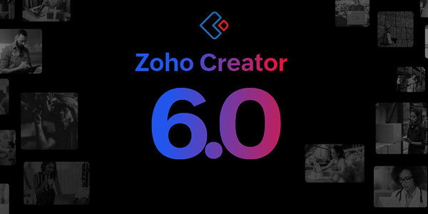 低代碼開發(fā)平臺(tái)Zoho Creator 6.0發(fā)布