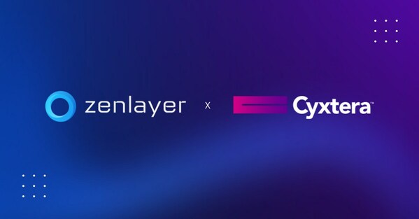 Zenlayer 攜手 Cyxtera 助力全球新興市場高速互連